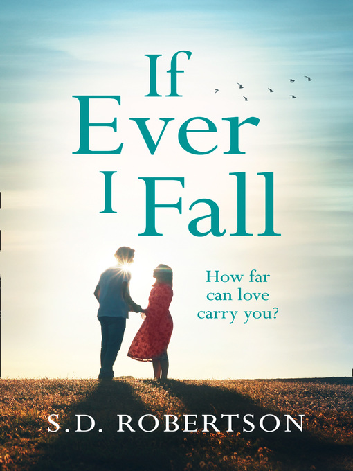 Title details for If Ever I Fall by S.D. Robertson - Available